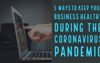 5 Ways to Keep Your Business Healthy During the Coronavirus Pandemic