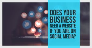Does Your Business Need A Website If It's On Social Media?