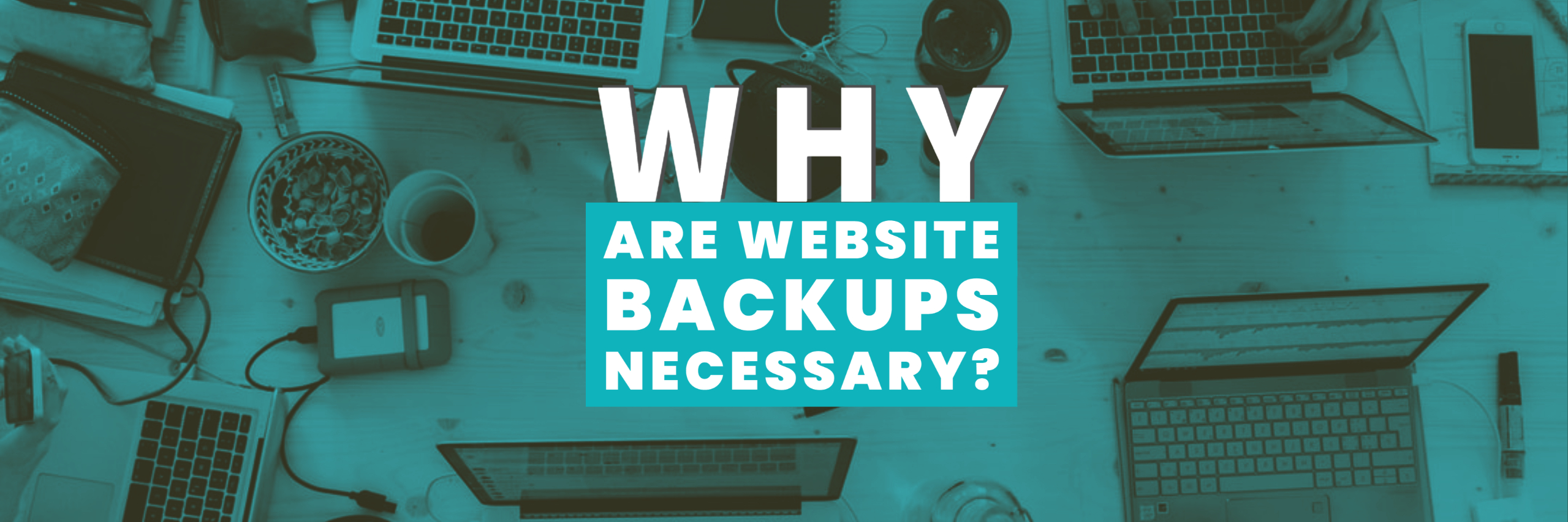 Why Are Website Backups Necessary?