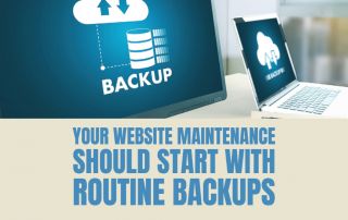 Your Website Maintenance Should Start With Routine Backups