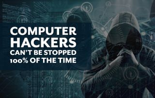 Computer Hackers Can’t Be Stopped 100% of the Time