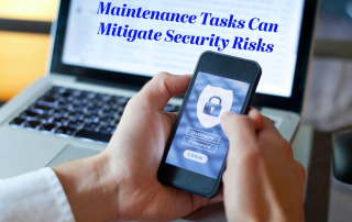 Maintenance Tasks Can Mitigate Security Risks