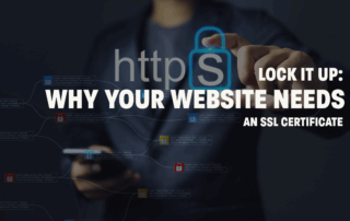 Why Your Website Needs an SSL Certificate